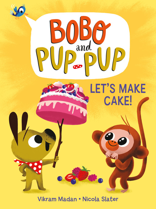 Title details for Let's Make Cake! (Bobo and Pup-Pup) by Vikram Madan - Available